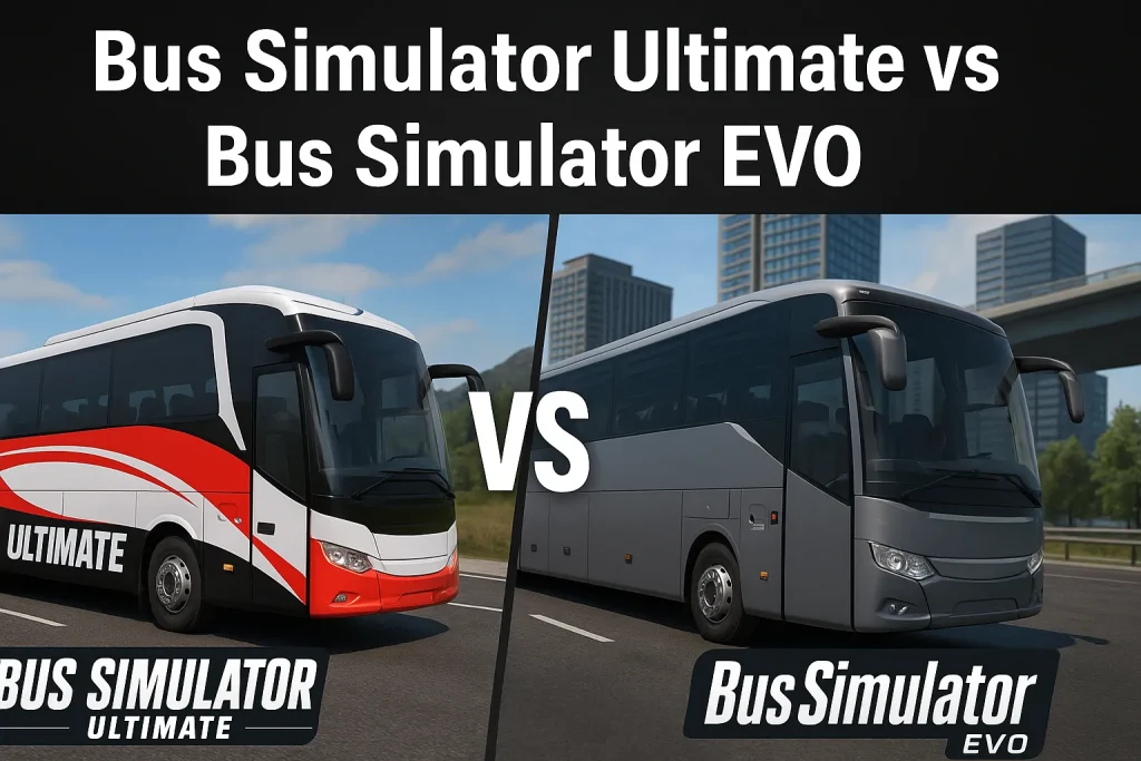 Bus Simulator Ultimate vs Bus Simulator EVO: Which Bus Game Is the Best? 1 Bus Simulator Ultimate vs Bus Simulator EVO